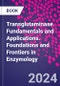 Transglutaminase. Fundamentals and Applications. Foundations and Frontiers in Enzymology - Product Image