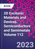 2D Excitonic Materials and Devices. Semiconductors and Semimetals Volume 112- Product Image