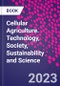 Cellular Agriculture. Technology, Society, Sustainability and Science - Product Image