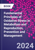 Fundamental Principles of Oxidative Stress in Metabolism and Reproduction. Prevention and Management- Product Image