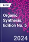 Organic Synthesis. Edition No. 5 - Product Image