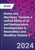 Brains and Machines: Towards a unified Ethics of AI and Neuroscience. Developments in Neuroethics and Bioethics Volume 7- Product Image