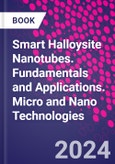 Smart Halloysite Nanotubes. Fundamentals and Applications. Micro and Nano Technologies- Product Image