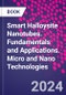 Smart Halloysite Nanotubes. Fundamentals and Applications. Micro and Nano Technologies - Product Image