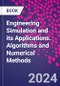 Engineering Simulation and its Applications. Algorithms and Numerical Methods - Product Thumbnail Image