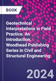 Geotechnical Interpretations in Field Practice. An Introduction. Woodhead Publishing Series in Civil and Structural Engineering- Product Image