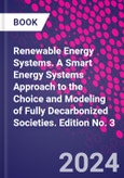 Renewable Energy Systems. A Smart Energy Systems Approach to the Choice and Modeling of Fully Decarbonized Societies. Edition No. 3- Product Image