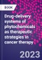 Drug-delivery systems of phytochemicals as therapeutic strategies in cancer therapy - Product Image