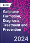 Gallstone Formation, Diagnosis, Treatment and Prevention - Product Thumbnail Image