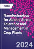 Nanotechnology for Abiotic Stress Tolerance and Management in Crop Plants- Product Image