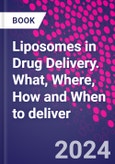 Liposomes in Drug Delivery. What, Where, How and When to deliver- Product Image