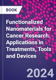 Functionalized Nanomaterials for Cancer Research. Applications in Treatments, Tools and Devices- Product Image