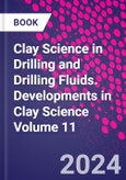 Clay Science in Drilling and Drilling Fluids. Developments in Clay Science Volume 11- Product Image