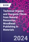 Technical Organic and Inorganic Fibres from Natural Resources. Woodhead Publishing in Materials - Product Thumbnail Image