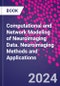 Computational and Network Modeling of Neuroimaging Data. Neuroimaging Methods and Applications - Product Image