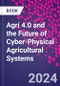 Agri 4.0 and the Future of Cyber-Physical Agricultural Systems - Product Thumbnail Image