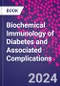 Biochemical Immunology of Diabetes and Associated Complications - Product Image