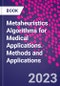 Metaheuristics Algorithms for Medical Applications. Methods and Applications - Product Thumbnail Image