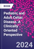 Pediatric and Adult Celiac Disease. A Clinically Oriented Perspective- Product Image
