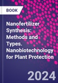 Nanofertilizer Synthesis: Methods and Types. Nanobiotechnology for Plant Protection- Product Image