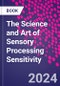 The Science and Art of Sensory Processing Sensitivity - Product Thumbnail Image