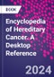 Encyclopedia of Hereditary Cancer. A Desktop Reference - Product Image