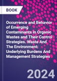 Occurrence and Behavior of Emerging Contaminants in Organic Wastes and Their Control Strategies. Waste And The Environment: Underlying Burdens And Management Strategies- Product Image