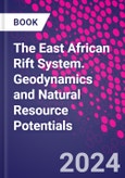 The East African Rift System. Geodynamics and Natural Resource Potentials- Product Image