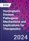 Huntington's Disease. Pathogenic Mechanisms and Implications for Therapeutics - Product Image