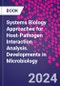 Systems Biology Approaches for Host-Pathogen Interaction Analysis. Developments in Microbiology - Product Image