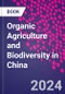 Organic Agriculture and Biodiversity in China - Product Image