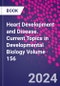 Heart Development and Disease. Current Topics in Developmental Biology Volume 156 - Product Thumbnail Image