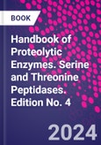 Handbook of Proteolytic Enzymes. Serine and Threonine Peptidases. Edition No. 4- Product Image
