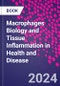 Macrophages Biology and Tissue Inflammation in Health and Disease - Product Thumbnail Image