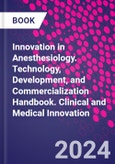 Innovation in Anesthesiology. Technology, Development, and Commercialization Handbook. Clinical and Medical Innovation- Product Image