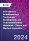Innovation in Anesthesiology. Technology, Development, and Commercialization Handbook. Clinical and Medical Innovation - Product Thumbnail Image