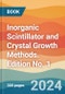 Inorganic Scintillator and Crystal Growth Methods. Edition No. 1 - Product Thumbnail Image