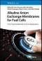 Alkaline Anion Exchange Membranes for Fuel Cells. From Tailored Materials to Novel Applications. Edition No. 1 - Product Thumbnail Image