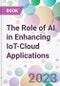 The Role of AI in Enhancing IoT-Cloud Applications - Product Thumbnail Image