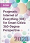 Pragmatic Internet of Everything (IOE) for Smart Cities: 360-Degree Perspective - Product Thumbnail Image