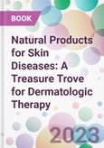 Natural Products for Skin Diseases: A Treasure Trove for Dermatologic Therapy- Product Image