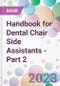 Handbook for Dental Chair Side Assistants - Part 2 - Product Thumbnail Image