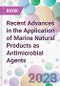 Recent Advances in the Application of Marine Natural Products as Antimicrobial Agents - Product Image