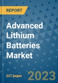 Advanced Lithium Batteries Market - Global Industry Analysis, Size, Share, Growth, Trends, Regional Outlook, and Forecast 2023-2030 - (By Product Coverage, Application Coverage, Geographic Coverage and Company)- Product Image