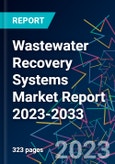 Wastewater Recovery Systems Market Report 2023-2033- Product Image