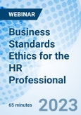 Business Standards Ethics for the HR Professional - Webinar (Recorded)- Product Image