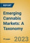 Emerging Cannabis Markets: A Taxonomy - Product Image