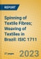 Spinning of Textile Fibres; Weaving of Textiles in Brazil: ISIC 1711 - Product Image