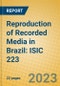 Reproduction of Recorded Media in Brazil: ISIC 223 - Product Image