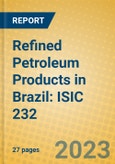 Refined Petroleum Products in Brazil: ISIC 232- Product Image